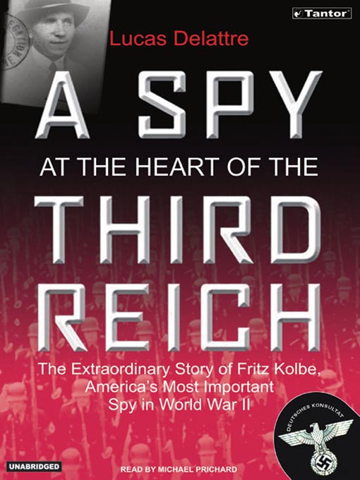 Title details for A Spy at the Heart of the Third Reich by Lucas Delattre - Available